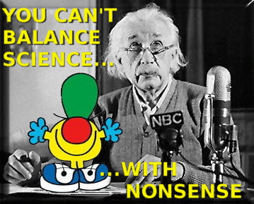 You can't balance science with nonsense
